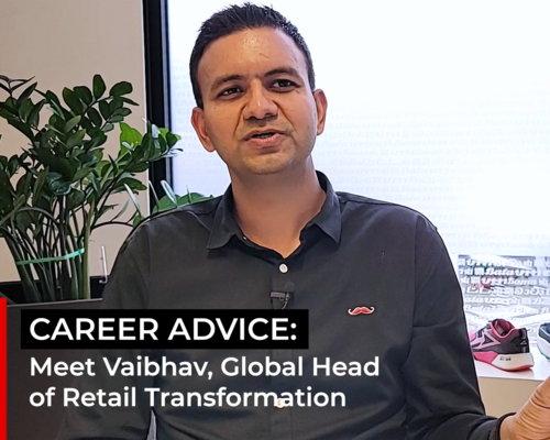 Career Advice: Meet Vaibhav Manrao, our Global Head of Retail Transformation